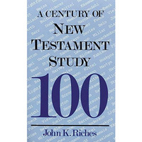 A Century of New Testament Study [Paperback]