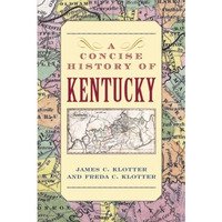 A Concise History Of Kentucky [Paperback]