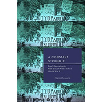 A Constant Struggle: Deaf Education in New South Wales Since World War II [Paperback]