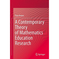 A Contemporary Theory of Mathematics Education Research [Paperback]