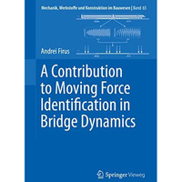 A Contribution to Moving Force Identification in Bridge Dynamics [Paperback]