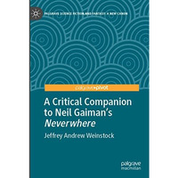 A Critical Companion to Neil Gaiman's  Neverwhere  [Paperback]