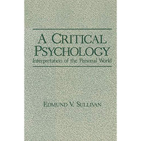 A Critical Psychology: Interpretation of the Personal World [Paperback]