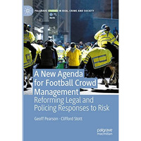 A New Agenda For Football Crowd Management: Reforming Legal and Policing Respons [Hardcover]