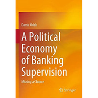 A Political Economy of Banking Supervision: Missing a Chance [Paperback]