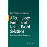 A Technology Portfolio of Nature Based Solutions: Innovations in Water Managemen [Paperback]