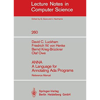 ANNA A Language for Annotating Ada Programs: Reference Manual [Paperback]