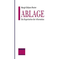 Ablage: Die Organisation der Information [Paperback]