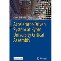 Accelerator-Driven System at Kyoto University Critical Assembly [Paperback]