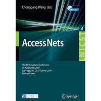 Access Nets: Third International Conference on Access Networks, AccessNets 2008, [Paperback]