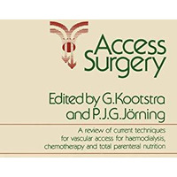 Access Surgery: A review of current techniques for vascular access for Haemodial [Paperback]