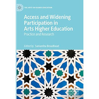 Access and Widening Participation in Arts Higher Education: Practice and Researc [Hardcover]