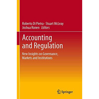 Accounting and Regulation: New Insights on Governance, Markets and Institutions [Paperback]