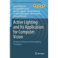 Active Lighting and Its Application for Computer Vision: 40 Years of History of  [Paperback]