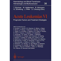 Acute Leukemias VI: Prognostic Factors and Treatment Strategies [Paperback]