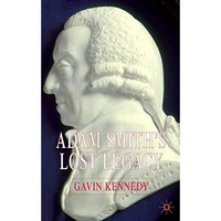 Adam Smith's Lost Legacy [Hardcover]