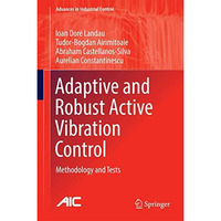 Adaptive and Robust Active Vibration Control: Methodology and Tests [Hardcover]