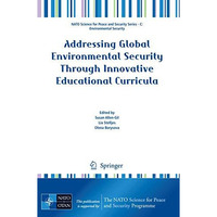 Addressing Global Environmental Security Through Innovative Educational Curricul [Hardcover]