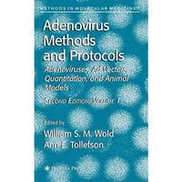 Adenovirus Methods and Protocols: Volume 1: Adenoviruses, Ad Vectors, Quantitati [Paperback]