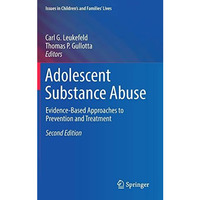 Adolescent Substance Abuse: Evidence-Based Approaches to Prevention and Treatmen [Hardcover]