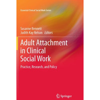 Adult Attachment in Clinical Social Work: Practice, Research, and Policy [Hardcover]