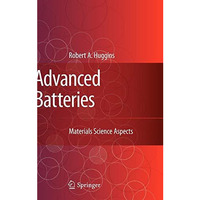 Advanced Batteries: Materials Science Aspects [Hardcover]