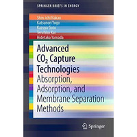 Advanced CO2 Capture Technologies: Absorption, Adsorption, and Membrane Separati [Paperback]