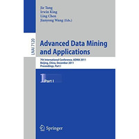 Advanced Data Mining and Applications: 7th International Conference, ADMA 2011,  [Paperback]