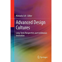 Advanced Design Cultures: Long-Term Perspective and Continuous Innovation [Paperback]