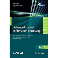 Advanced Hybrid Information Processing: 4th EAI International Conference, ADHIP  [Paperback]