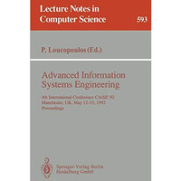 Advanced Information Systems Engineering: 4th International Conference CAiSE '92 [Paperback]