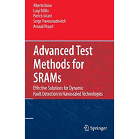 Advanced Test Methods for SRAMs: Effective Solutions for Dynamic Fault Detection [Hardcover]