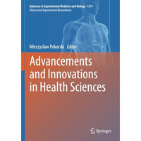 Advancements and Innovations in Health Sciences [Paperback]