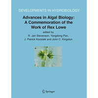 Advances in Algal Biology: A Commemoration of the Work of Rex Lowe [Hardcover]