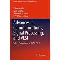 Advances in Communications, Signal Processing, and VLSI: Select Proceedings of I [Paperback]