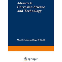 Advances in Corrosion Science and Technology: Volume 1 [Paperback]