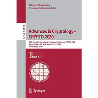 Advances in Cryptology  CRYPTO 2020: 40th Annual International Cryptology Confe [Paperback]