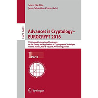 Advances in Cryptology  EUROCRYPT 2016: 35th Annual International Conference on [Paperback]