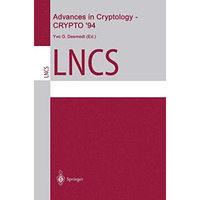 Advances in Cryptology  CRYPTO 94: 14th Annual International Cryptology Confer [Paperback]