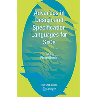 Advances in Design and Specification Languages for SoCs: Selected Contributions  [Hardcover]