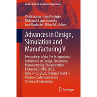 Advances in Design, Simulation and Manufacturing V: Proceedings of the 5th Inter [Paperback]