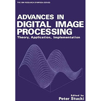 Advances in Digital Image Processing: Theory, Application, Implementation [Paperback]