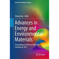 Advances in Energy and Environmental Materials: Proceedings of Chinese Materials [Hardcover]