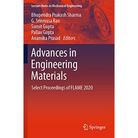 Advances in Engineering Materials: Select Proceedings of FLAME 2020 [Paperback]