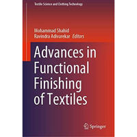 Advances in Functional Finishing of Textiles [Hardcover]