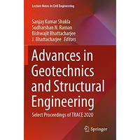 Advances in Geotechnics and Structural Engineering: Select Proceedings of TRACE  [Paperback]