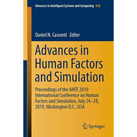 Advances in Human Factors and Simulation: Proceedings of the AHFE 2019 Internati [Paperback]