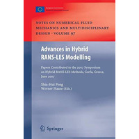 Advances in Hybrid RANS-LES Modelling: Papers contributed to the 2007 Symposium  [Paperback]