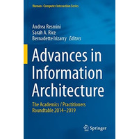 Advances in Information Architecture: The Academics / Practitioners Roundtable 2 [Paperback]