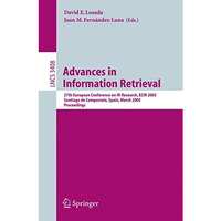 Advances in Information Retrieval: 27th European Conference on IR Research, ECIR [Paperback]